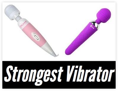 most powerful vibrator